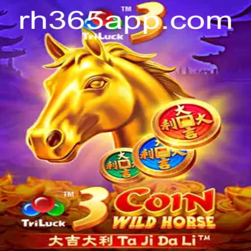Exploring the Thrills of 3CoinWildHorse on RH365 APP: A Comprehensive Guide