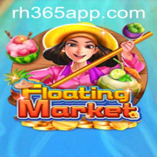 FloatingMarket: An Innovative Gaming Experience Enhanced by RH365 APP