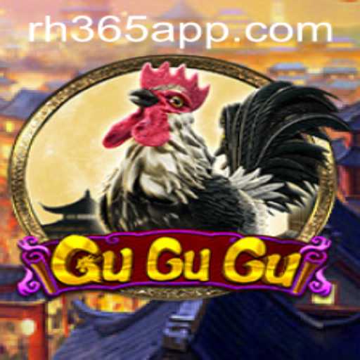 Discovering GuGuGu: A Unique Gaming Experience with RH365 APP