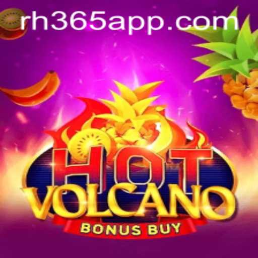 HotVolcanoBonusBuy: A Fiery Adventure on RH365 APP